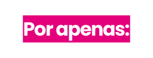 Por apenas